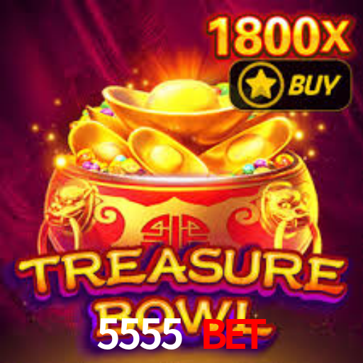 5555 BET